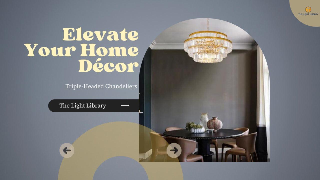 Explore the Elegance of Triple-Headed Chandeliers from The Light Library - The Light Library
